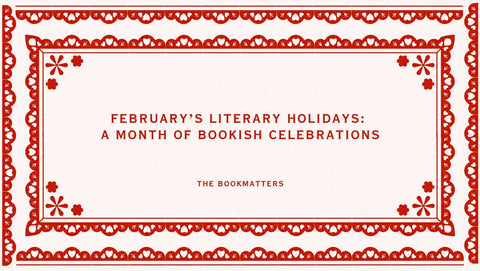 February’s Literary Holidays: A Month of Bookish Celebrations - The Bookmatters
