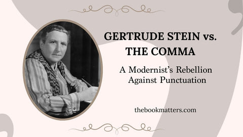 Gertrude Stein vs. the Comma: A Modernist’s Rebellion Against Punctuation - The Bookmatters
