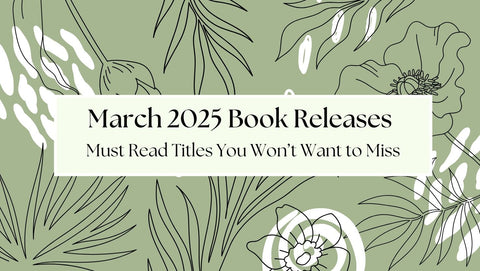 March 2025 New Book Releases: Must-Read Titles You Won’t Want to Miss - The Bookmatters