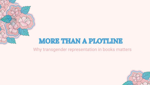 More Than a Plotline: Why Transgender Representation in Books Matters - The Bookmatters