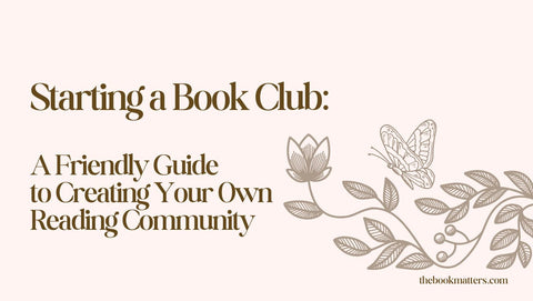Starting a Book Club: A Friendly Guide to Creating Your Own Reading Community - The Bookmatters