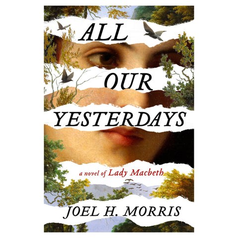 All Our Yesterdays: A Novel of Lady Macbeth - The Bookmatters