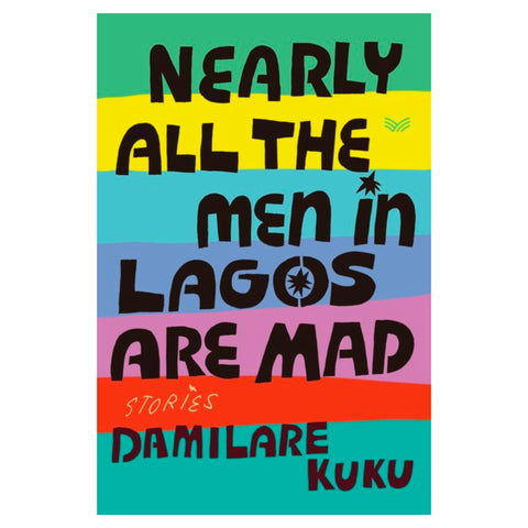 Nearly All the Men in Lagos Are Mad - The Bookmatters