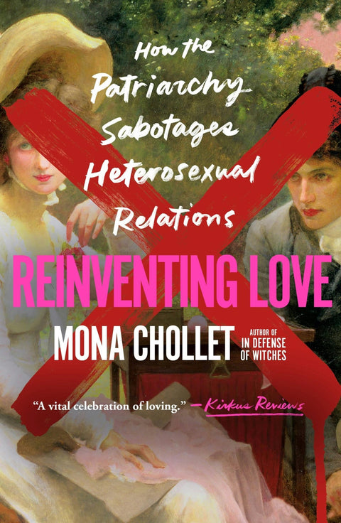Reinventing Love: How the Patriarchy Sabotages Heterosexual Relations - The Bookmatters