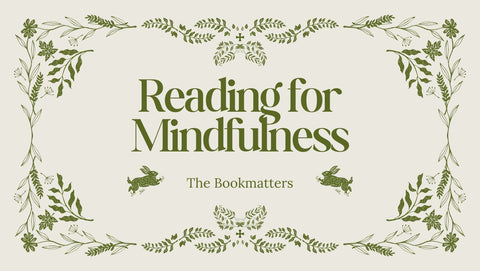 Reading for Mindfulness: How Books Can Help You De-Stress (and Maybe Even Save Your Sanity)