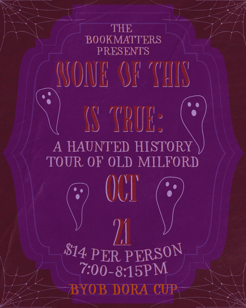 None of This is True: A Haunted History Tour of Old Milford 2026