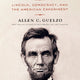 Our Ancient Faith: Lincoln, Democracy, and the American Experiment