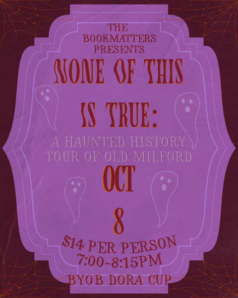 None of This is True: A Haunted History Tour of Old Milford 2026