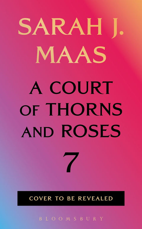 A Court of Thorns and Roses 7 (Pre-Order January 12, 2026)