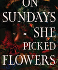 On-Sundays-she-picked-flowers