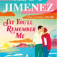 Say You'll Remember Me - The Bookmatters