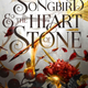 The Songbird & the Heart of Stone: The Shadowborn Duet, Book One (The Crowns of Nyaxia #3) - The Bookmatters