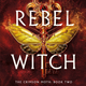 Rebel Witch: The Crimson Moth: Book 2 (Pre-Order for Feb 18th, 2025)