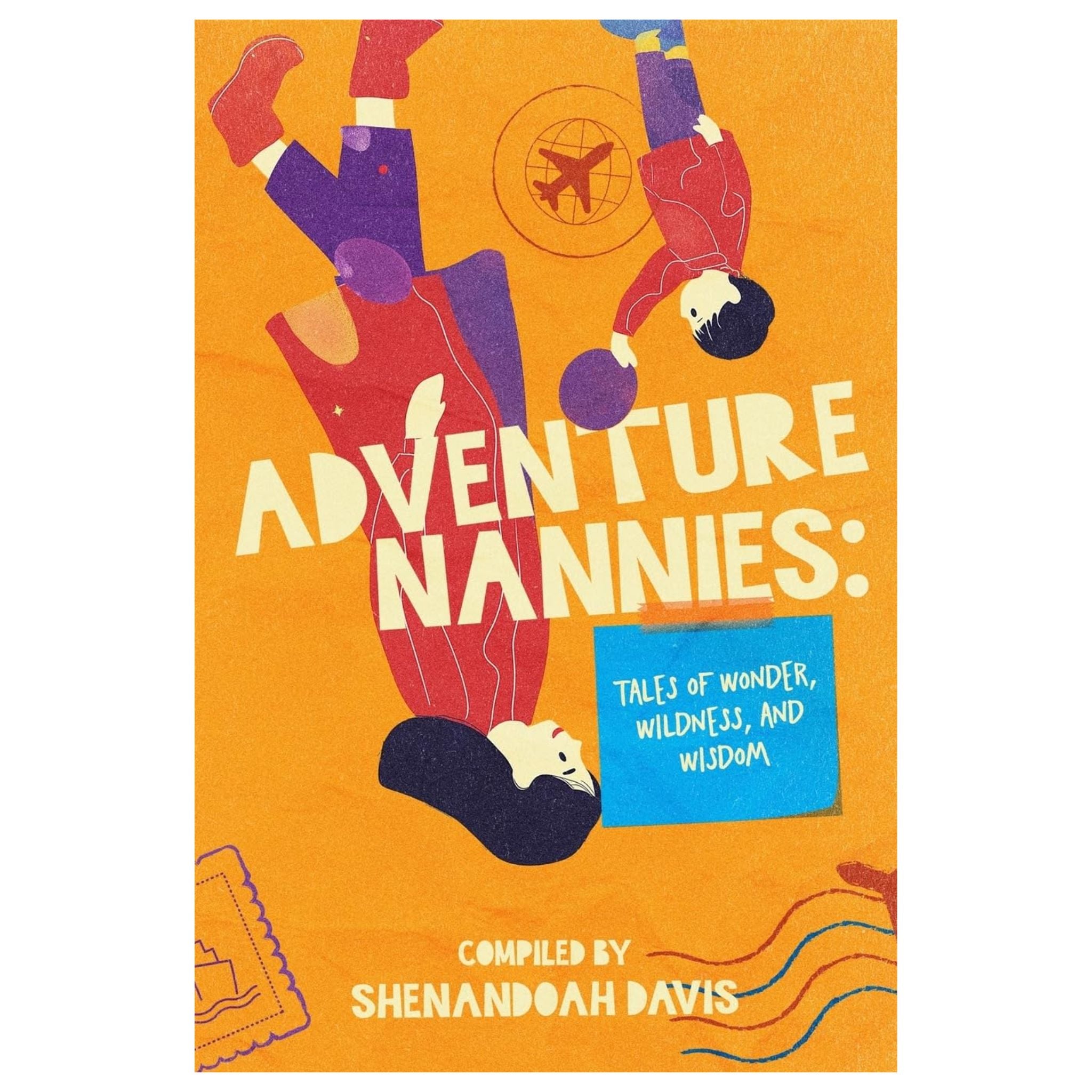 Adventure Nannies: Tales of Wonder, Wildness, and Wisdom - The Bookmatters