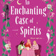 an-enchanting-case-of-spirits