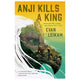 Anji Kills a King