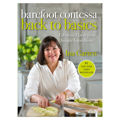 Katie Olson - Barefoot Contessa Back to Basics: Fabulous Flavor from Simple Ingredients