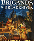 Brigands & Breadknives (Legends & Lattes) - The Bookmatters
