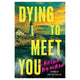 Dying to Meet You