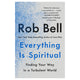 everything is spiritual rob bell