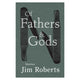 Of Fathers & Gods