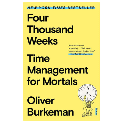 Four Thousand Weeks: Time Management for Mortals - The Bookmatters