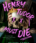Henry Tudor Must Die (Pre - Order July 21st 2026) - The Bookmatters