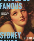 I Could Be Famous: Stories - The Bookmatters
