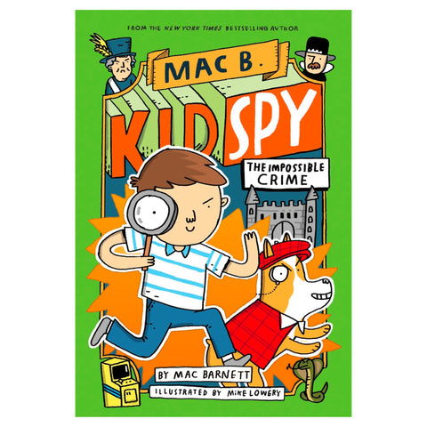 The Impossible Crime (Mac B., Kid Spy #2): Volume 2