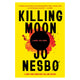 Killing Moon: A Harry Hole Novel (USED) - The Bookmatters