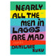 Nearly All the Men in Lagos Are Mad - The Bookmatters
