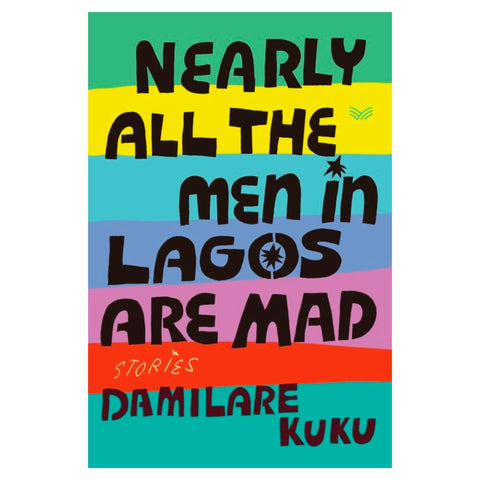 Nearly All the Men in Lagos Are Mad - The Bookmatters