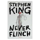 never flinch stephen king