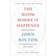 The Room Where it Happened: A White House Memoir (USED)