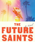 The Future Saints (Pre - order Jun 20, 2026) - The Bookmatters