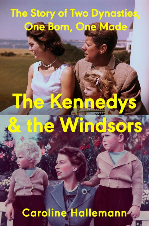 The Kennedys and the Windsors: The Story of Two Dynasties, One Born, One Made (Pre - order June 2, 2026) - The Bookmatters