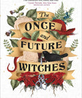 The Once and Future Witches - The Bookmatters