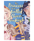 The Princess and the Grilled Cheese Sandwich - The Bookmatters