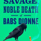 The Savage Noble Death of Babs Dionne - The Bookmatters