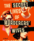 The Secret Lives of Murderers' Wives (Pre - Order March 3, 2026) - The Bookmatters
