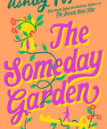 The Someday Garden (Pre - Order June 16th 2026) - The Bookmatters