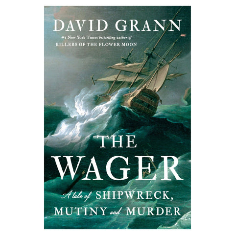 The Wager: A Tale of Shipwreck, Mutiny and Murder - The Bookmatters