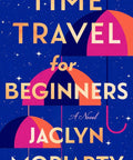 Time Travel for Beginners (Pre - Order August 4th 2026) - The Bookmatters