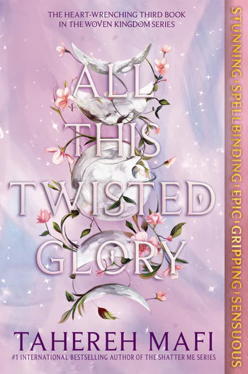 All This Twisted Glory (This Woven Kingdom #3)