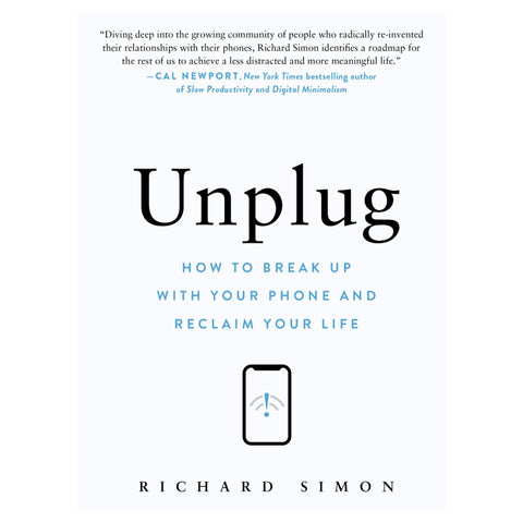 Unplug: How to Breakup with Your Phone and Reclaim Your Life (Pre-order June 17, 2025)