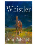 whistler by ann patchett book cover