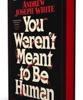 You Weren't Meant to Be Human - The Bookmatters