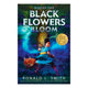 Black Flowers Bloom - The Bookmatters