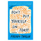 Don't Put Yourself on Toast - The Bookmatters