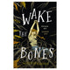 Wake the Bones - The Bookmatters